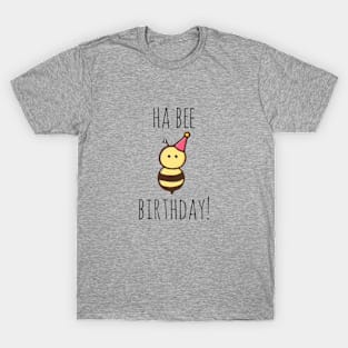 Ha Bee Birthday! T-Shirt